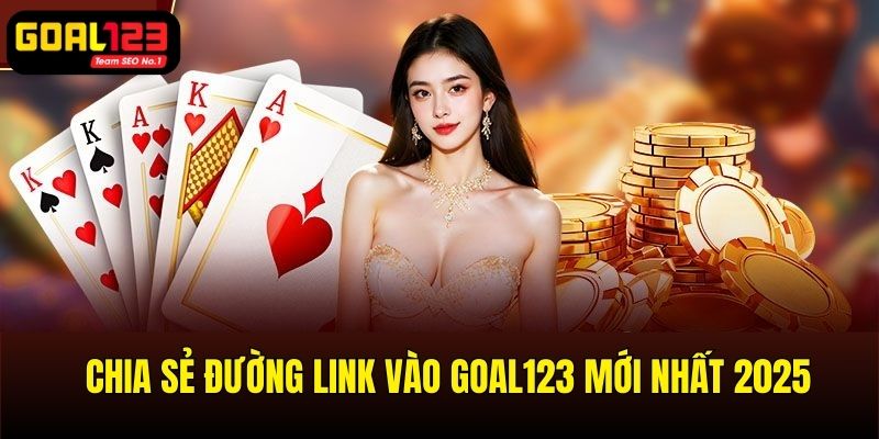 Đường link vào Goal123 mới nhất 2025