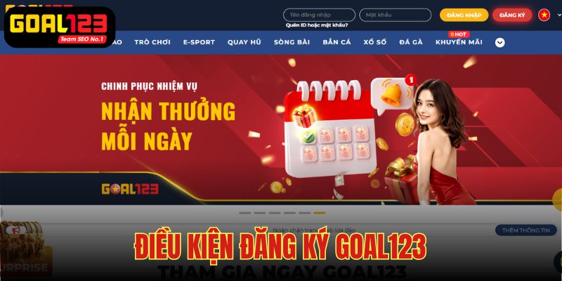 Một số yêu cầu bắt buộc khi đăng ký tài khoản mới tại Goal123