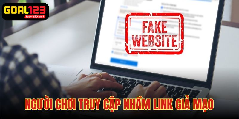 Người chơi truy cập phải link mạo danh và vu khống cho GOAL123