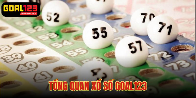 Xổ số Goal123 - Sảnh game nổi tiếng hàng đầu trên thị trường trực tuyến